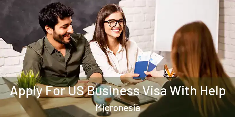 Apply For US Business Visa With Help Micronesia