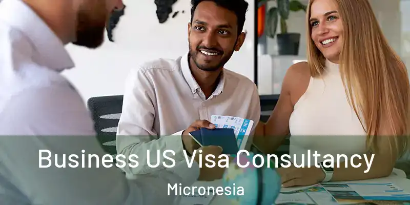 Business US Visa Consultancy Micronesia