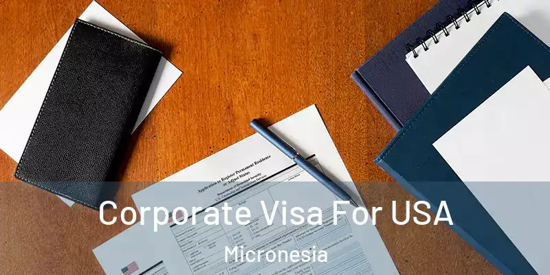  Corporate Visa For USA Micronesia