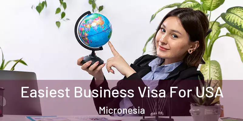 Easiest Business Visa For USA Micronesia