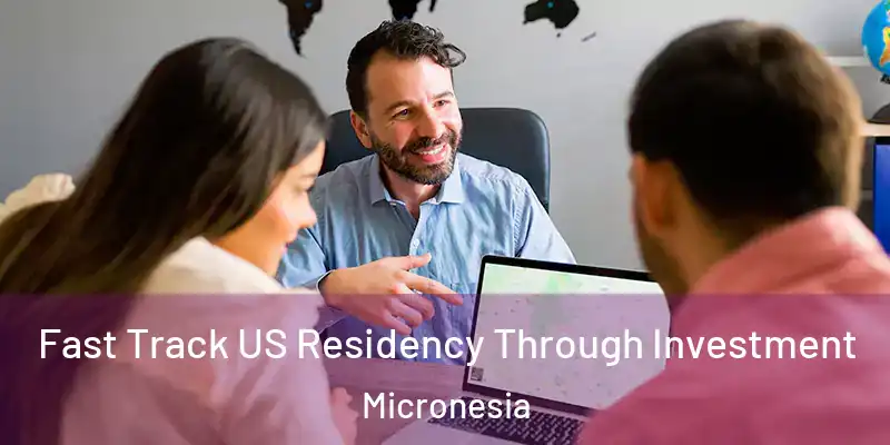 Fast Track US Residency Through Investment Micronesia