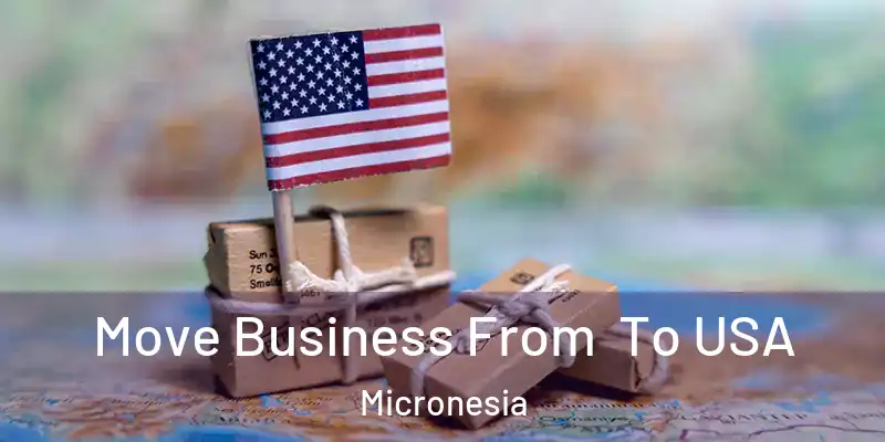 Move Business From To USA Micronesia