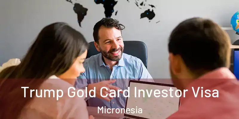 Trump Gold Card Investor Visa Micronesia