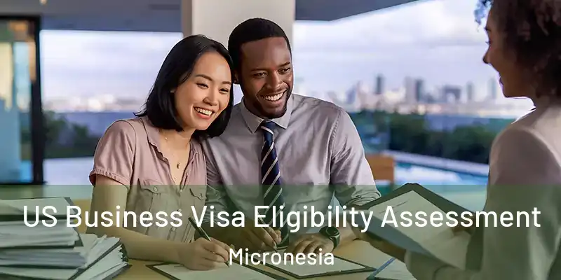  US Business Visa Eligibility Assessment Micronesia