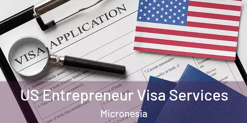 US Entrepreneur Visa Services Micronesia