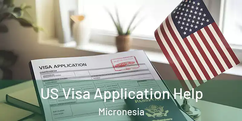 US Visa Application Help Micronesia
