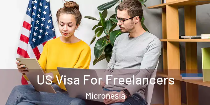  US Visa For Freelancers Micronesia