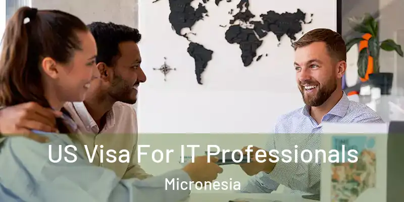 US Visa For IT Professionals Micronesia