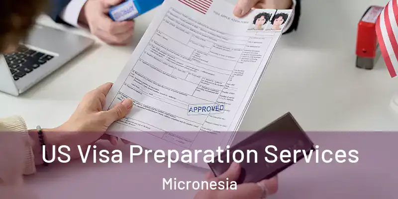 US Visa Preparation Services Micronesia