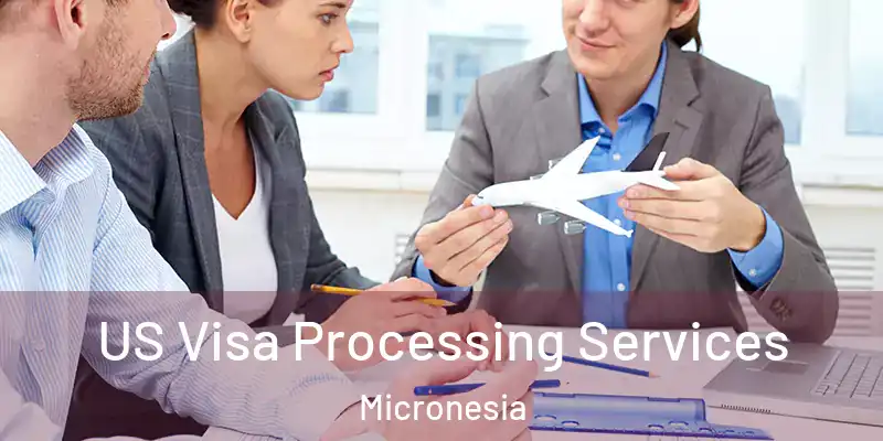 US Visa Processing Services Micronesia