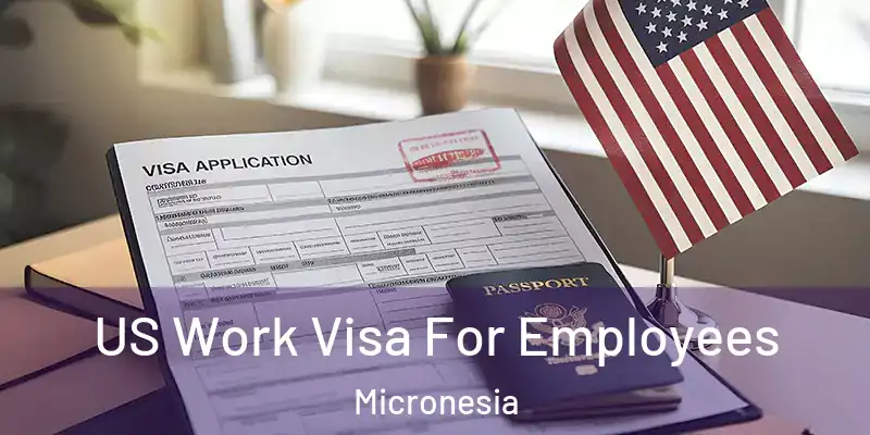 US Work Visa For Employees Micronesia