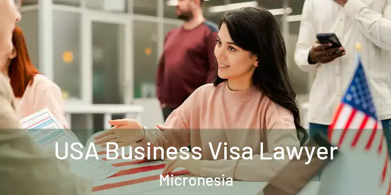  USA Business Visa Lawyer Micronesia